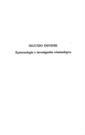 471-512, Segundo informe: Epistemología e investigación criminológica