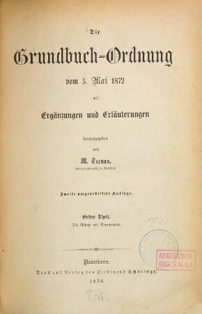 Die Grundbuch-Ordnung vom 5. Mai 1872 mit Ergänzungen und Erläuterungen herausgegeben von W. Turnau. 1