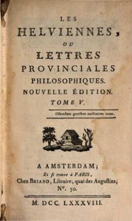 Les Helviennes Ou Lettres Provinciales Philosophiques, 5