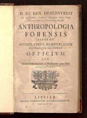 Anthropologia forensis sistens medici circa rempublicam causasque dicendas officium ...