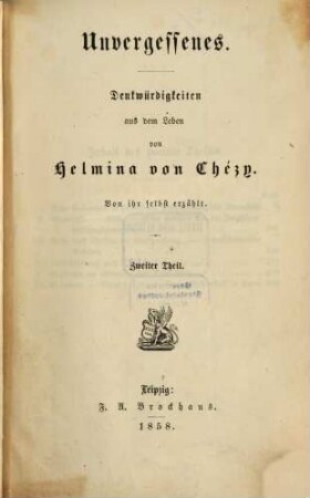 Unvergessenes : Denkwürdigkeiten aus dem Leben von Helmina von Chézy, 2