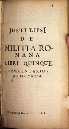 Justi Lipsii V. C. Opera Omnia : Postremum Ab Ipso Aucta Et Recensita: Nunc Primum Copioso Rerum Indice Illustrata, 3