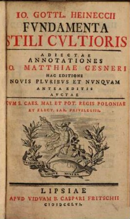 Io. Gottl. Heinecii Fvndamenta Stili Cultioris