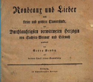 Sammlung vermischter Clavierstuecke fuer geübte und ungeübte Spieler, 3. Rondeaux und Lieder auch kleine und größere Clavierstücke