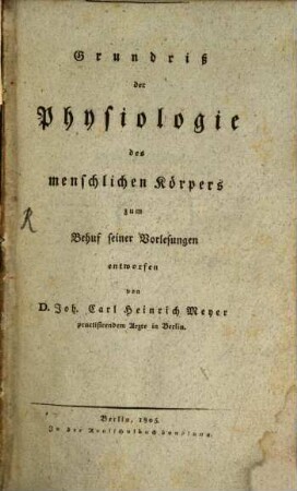 Grundriß der Physiologie des menschlichen Körpers : zum Behuf seiner Vorlesungen