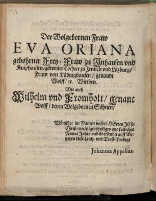 Der Wolgebornen Fraw Eva Oriana [...] Wilhelm und Fromholt/ genant Wolff/ deren Wolgebornen Söhnen/ [...]