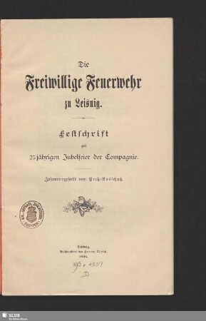 Die Freiwillige Feuerwehr zu Leisnig : Festschrift zur 25jährigen Jubelfeier des Compagnie