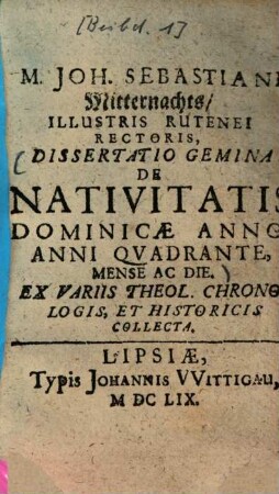 Dissertatio gemina de nativitatis dominicae anno anni quadrante, mense ac die ...