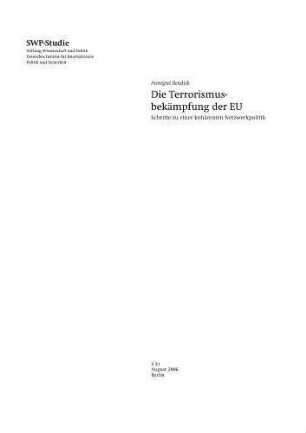 Die Terrorismusbekämpfung der EU : Schritte zu einer kohärenten Netzwerkpolitik
