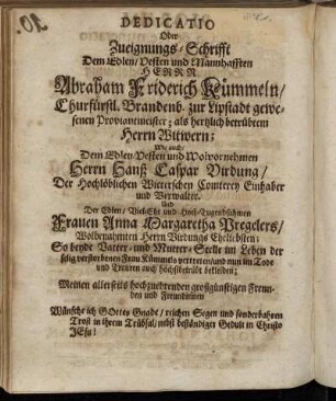 Dedicatio [...] Vesten und Mannhafften Herrn Abraham Friderich Kümmeln/ [...] Herrn Hanß Caspar Virdung [...] Frauen Anna Margaretha Pregelers/ [...]