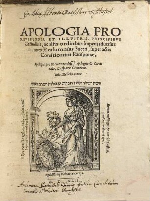 Apologia Pro Reverendis. Et Illvstriss. Principibvs Catholicis, ac alijs ordinibus Imperij aduersus mucores & calumnias Buceri, super actis Comitiorum Ratisponae