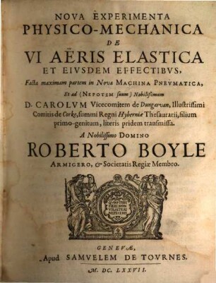 Roberti Boyle, Nobilissimi Angli, Et Societatis Regiae Dignissimi Socii, Opera Varia, Quorum posthac exstat Catalogus : Cum Indicibvs necessariis & multis Figvris aeneis