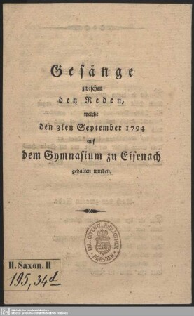 Gesänge zwischen den Reden, welche den 3ten September 1794 auf dem Gymnasium zu Eisenach gehalten wurden