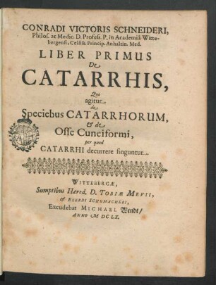 1: Quo agitur de Speciebus Catarrhorum, & de Osse Cuneiformi, per quod Catarrhi decurrere finguntur