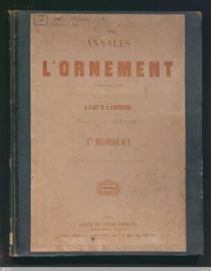 Annales de l'ornement : ou recueil complet et varié de tous les ornements nécessaires a l'art et a l'industrie