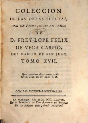 Coleccion De Las Obras Sueltas Assi En Prosa, Como En Verso, De D. Frey Lope Felix De Vega Carpio, Del Habito De San Juan. 17