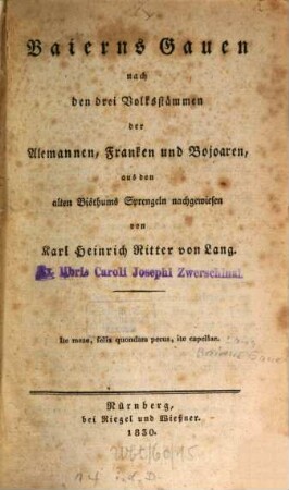 Baierns Gauen : nach den drei Volksstämmen der Alemannen, Franken und Bojoaren, aus den alten Bisthums Sprengeln nachgewiesen