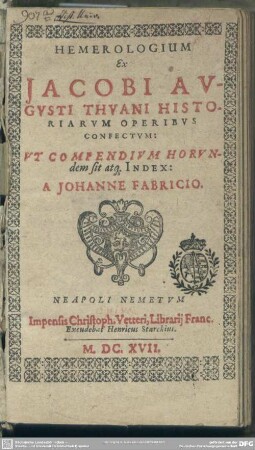 Hemerologium ex Jacobi Augusti Thuani historiarum operibus confectum : ut Compendium horundem sit atque index