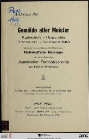 Gemälde alter Meister, Kupferstiche, Holzschnitte, Farbendrucke, Schabkunstblätter : darunter eine umfangreiche Sammlung Chodowiecki'scher Radierungen und eine Kollektion japanischer Farbholzschnitte aus Berliner Privatbesitz ; Versteigerung: Freitag, den 1. und Sonnabend, den 2. Dezember 1916 (Katalog Nr. 60)