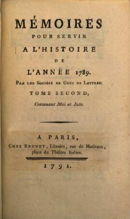 Memoires Pour Servir A L'Histoire De L'Année 1789. 2, Contenant Mai et Juin