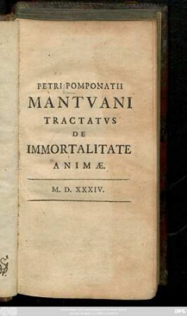 Petri Pomponatii Mantvani Tractatvs De Immortalitate Animæ