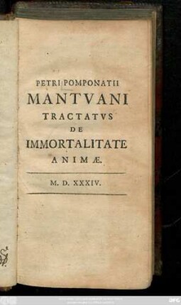 Petri Pomponatii Mantvani Tractatvs De Immortalitate Animæ