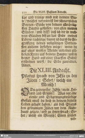 Die XLIII. Andacht. Pilatus sprach von Jesu zu den Jüden: Sehet, welch ein Mensch!