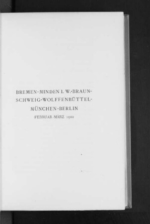 Bremen-Minden i. W.-Braunschweig-Wolffenbüttel-München-Berlin Februar-März 1902