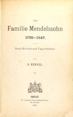 Die Familie Mendelssohn : 1729 - 1847 ; nach Briefen und Tagebüchern, 1