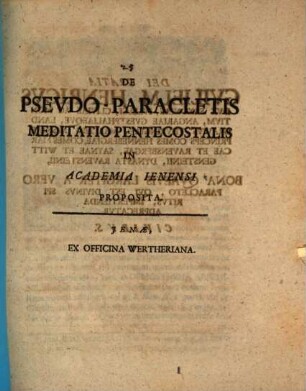 De Psevdo-Paracletis Meditatio Pentecostalis : In Academia Ienensi Proposita