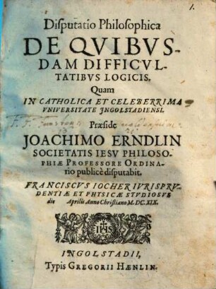 Disputatio philosophica de quibusdam difficultatibus logicis