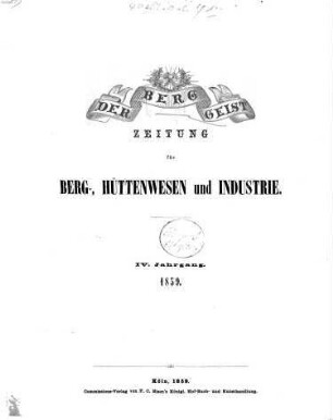Der Berggeist : Zeitung für Berg-, Hüttenwesen u. Industrie. 1859 = Jg. 4