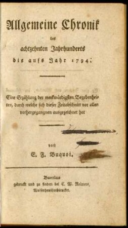 Allgemeine Chronik des achtzehnten Jahrhunderts bis aufs Jahr 1794 : Eine Erzählung der merkwürdigsten Begebenheiten, durch welche sich dieser Zeitabschnitt vor allen vorhergegangnen ausgezeichnet hat