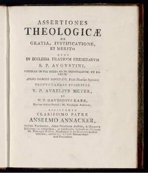 Assertiones theologicæ de gratia, iustificatione, et merito quas in Ecclesia Fratrum Eremitarum S. P. Augustini,[...]