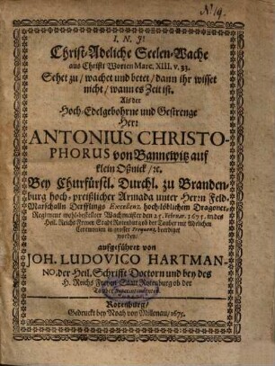 Christ-Adeliche Seelen-Wache aus Christi Worten Marc. XIII. v. 33. ... Als der ... Herr Antonius Christophorus von Bannewitz auf klein Oßnick, etc. ... beerdiget worden