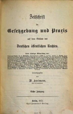 Zeitschrift für Gesetzgebung und Praxis auf dem Gebiete des deutschen öffentlichen Rechtes. 1, 1. 1875