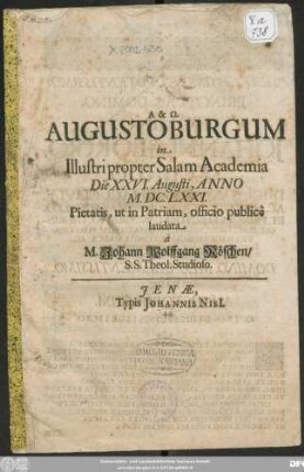 Augustoburgum : in Illustri propter Salam Academia Die XXVI. Augusti, Anno M.DC.LXXI. Pietatis, ut in Patriam, officio publice laudata