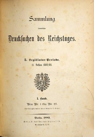 Verhandlungen des Reichstages. Drucksachen des Reichstages. 5,2,1. 1882/83 (1883) = Nr. 1 - 87
