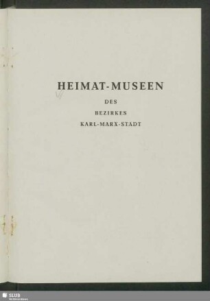 Heimat-Museen des Bezirkes Karl-Marx-Stadt