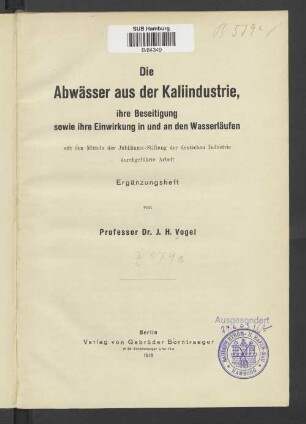 Erg.-H.: Die Abwässer aus der Kaliindustrie, ihre Beseitigung sowie ihre Einwirkung in und an den Wasserläufen