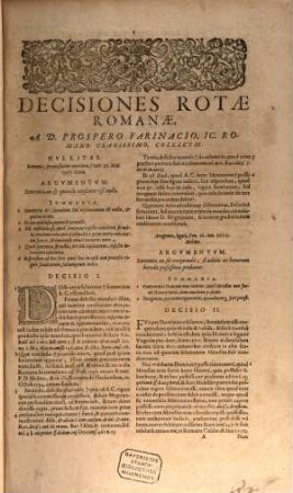 Decisionvm Rotae Romanae, Nouiter nouissimarum, A Prospero Farinaco JC. Romano Collectarvm, ac publici iam primum iuris factarum Centvriae Novem : Varias, Ivris Tvm Civilis, Tvm Canonici, Decisiones, Quaestiones, Cautiones ac Obseruationes continentes ab anno 1572. vsq[ue] ad annum 1610 ...