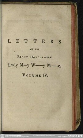 Letters Of the Right Honourable Lady M-y W-y M-e. Volume IV