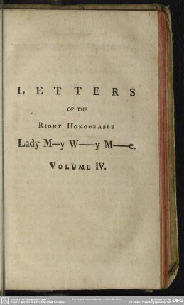 Letters Of the Right Honourable Lady M-y W-y M-e. Volume IV