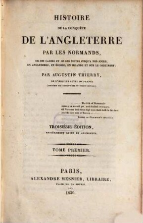 Histoire de la conquête de l'Angleterre par les Normands : de ses causes et de ses suites jusqu'à nos jours en Angleterre, en Écosse, en Irlande et sur le continent, 1