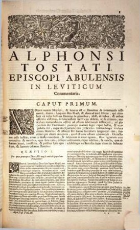 Alphonsi Tostati Hispani, Episcopi Abulensis ... Opera omnia, 4. Commentaria In Leviticum