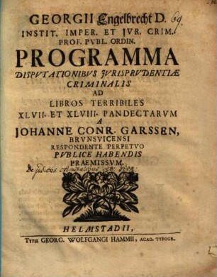 Programma disputationibus iurisprudentiae criminalis ... a J. C. Garssen, resp. perpetuo publ. habendis praemissum : [Insunt aliqua de iudiciis veterum Germanorum]