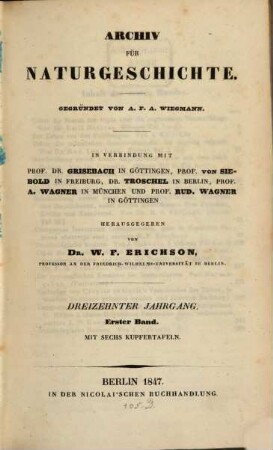 Archiv für Naturgeschichte : Zeitschrift für systematische Zoologie. 13, 1. 1847