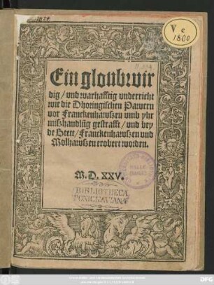 Ein gloubwir||dig/ vnd warhafftig vnderricht || wie die Dhoringischen Pawern || vor Franckenhawszen vmb yhr || miszhandlũg gestrafft/ vnd bey || de Stett/ Franckenhawszen vnd || Molhawszen erobert worden.||