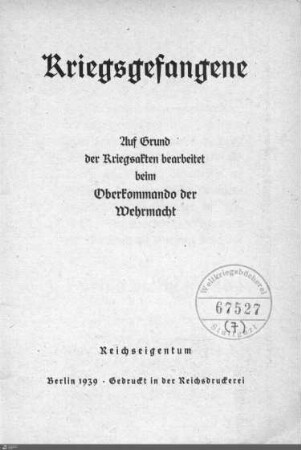 Kriegsgefangene, auf Grund der Kriegsakten bearbeitet beim Oberkommando der Wehrmacht
