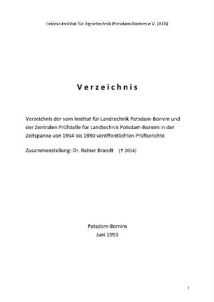 Prüfberichtsverzeichnis - Verzeichnis der vom Institut für Landtechnik Potsdam-Bornim und der Zentralen Prüfstelle für Landtechnik Potsdam-Bornim in der Zeitspanne von 1954 bis 1990 veröffentlichten Prüfberichte.